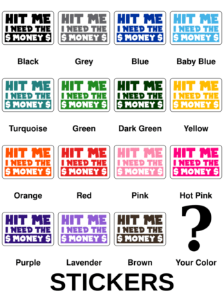 Hit Me I Need The Money Stickers